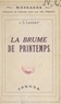 Charles-François Landry et Charles Plisnier - La brume de printemps.