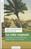 La ville végétale. Une histoire de la nature en milieu urbain (France XVIIe-XXIe siècle) - Occasion
