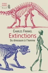 Charles Frankel - Extinctions - Du dinosaure à l'homme.