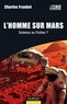 Charles Frankel - L'Homme sur Mars - Science ou Fiction ?.