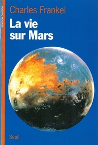 Charles Frankel - La vie sur Mars.