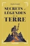 Charles Frankel et Jérôme Lereculey - Secrets et légendes de la Terre.