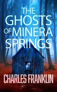  Charles Franklin - The Ghosts of Minera Springs - The Ghosts of Minera Springs, #1.