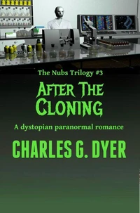 After the Cloning - The Nubs Trilogy #3