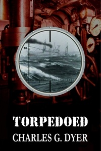  Charles G. Dyer - Torpedoed.