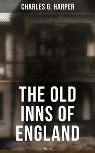 The Old Inns of England (Vol. 1&amp;2)