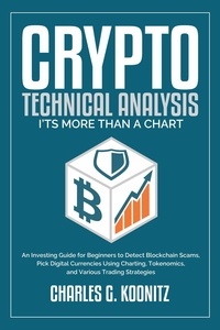  Charles G. Koonitz - Crypto Technical Analysis it’s More Than a Chart.