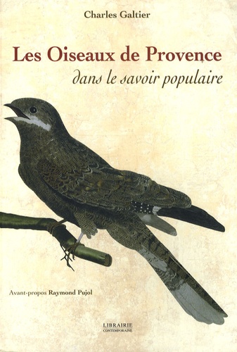 Charles Galtier - Les oiseaux de Provence dans le savoir populaire.