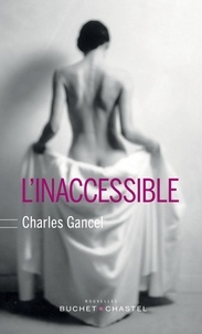 Charles Gancel - L'inaccessible.