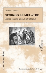 Charles Garand - Georges le Mulâtre.
