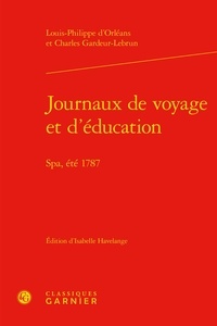 Charles Gardeur-Lebrun - Journaux de voyage et d'éducation - SPA, été 1787.