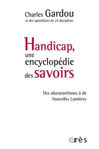 Handicap, une encyclopédie des savoirs. Des obscurantismes à de Nouvelles Lumières