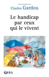 Le handicap par ceux qui le vivent