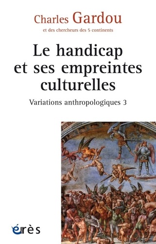 Variations anthropologiques. Volume 3, Le handicap et ses empreintes culturelles