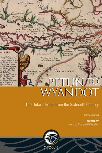 Charles Garrad et Jean-Luc Pilon - Petun to Wyandot - The Ontario Petun from the Sixteenth Century.