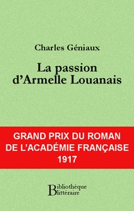 Charles Géniaux - La passion d'Armelle Louanais.