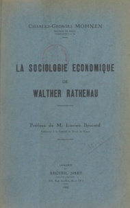 Charles-Georges Mohnen et Lucien Brocard - La sociologie économique de Walther Rathenau.