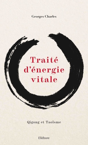 Charles Georges - Traité d'énergie vitale - Qigong et Taoïsme.