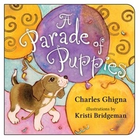 Charles Ghigna et Kristi Bridgeman - A Parade of Puppies.
