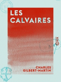 Charles Gilbert-Martin - Les Calvaires.