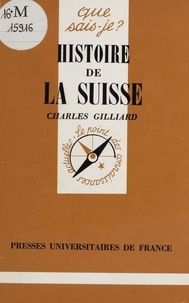 Charles Gilliard - Histoire de la Suisse.