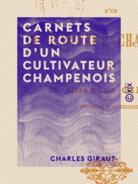 Charles Giraut - Carnets de route d'un cultivateur champenois.