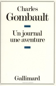 Charles Gombault - Un journal une aventure(des relations avec le pouvoir ici et...).