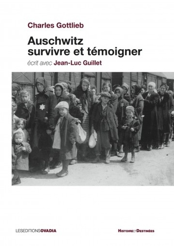 Auschwitz, survivre et témoigner