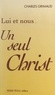 Charles Grimaud - Lui et nous : un seul Christ.