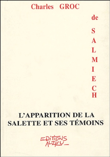 Charles Groc de Salmiech - L'apparition de La Salette et ses témoins.