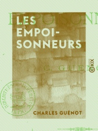 Charles Guénot - Les Empoisonneurs.
