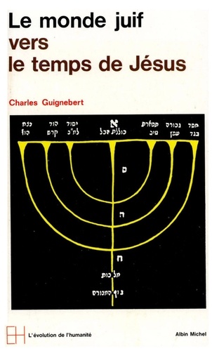 Le Monde juif vers le temps de Jésus. Des prophètes à Jésus