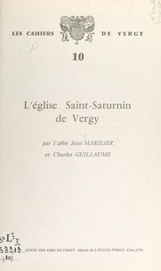 Charles Guillaume et Jean Marilier - L'église Saint-Saturnin de Vergy.