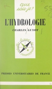 Charles Guyot et Paul Angoulvent - L'hydrologie.