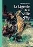 Charles Guyot - La légende de la ville d'Ys - D'après les anciens textes.
