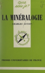 Charles Guyot et Paul Angoulvent - La minéralogie.
