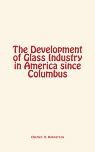 The Development of Glass Industry in America since Columbus