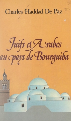 Juifs et Arabes au pays de Bourguiba