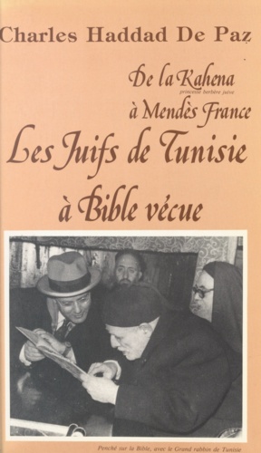 Les Juifs de Tunisie à Bible vécue. De la Kahena, princesse berbère juive, à Mendès France