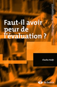 Charles Hadji - Faut-il avoir peur de l'évaluation ?.
