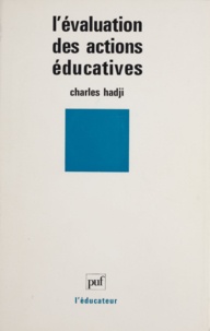 Charles Hadji - L'évaluation des actions éducatives.