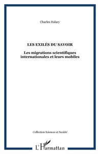 Charles Halary - Les exilés du savoir - Les migrations scientifiques internationales et leurs mobiles.