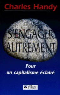 S'Engager Autrement. Pour Un Capitalisme Eclaire