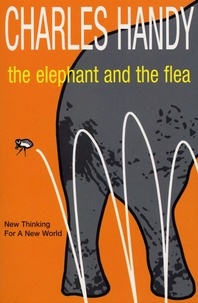 Charles Handy - The Elephant And The Flea.