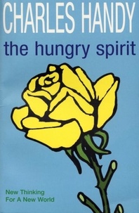 Charles Handy - The Hungry Spirit.