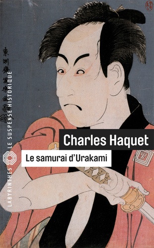 Charles Haquet - Le samouraï d'Urakami.