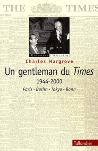 Un Gentleman Du Times, 1944-2000. Paris-Berlin-Tokyo-Bonn