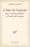 Charles Haroche - L'idée de l'amour - Dans Le fou d'Elsa et l'œuvre d'Aragon.