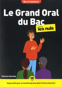 Le Grand Oral du Bac pour les Nuls