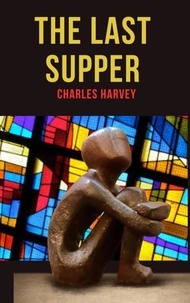  Charles Harvey - The Last Supper - Poetic Journeys, #3.